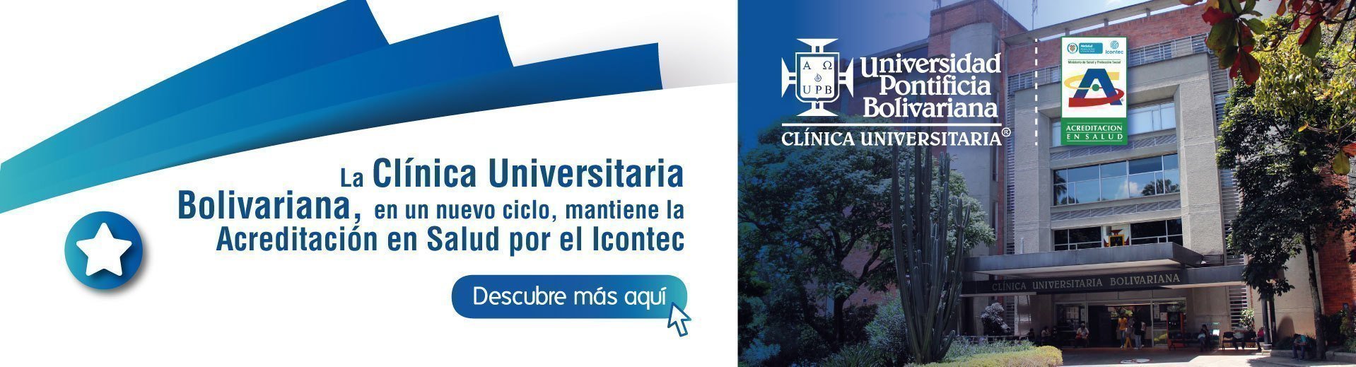 La Junta de Acreditación en Salud ratificada por el Consejo Directivo de Icontec aprobó mantener la categoría de Institución Acreditada a la Clínica Universitaria Bolivariana.