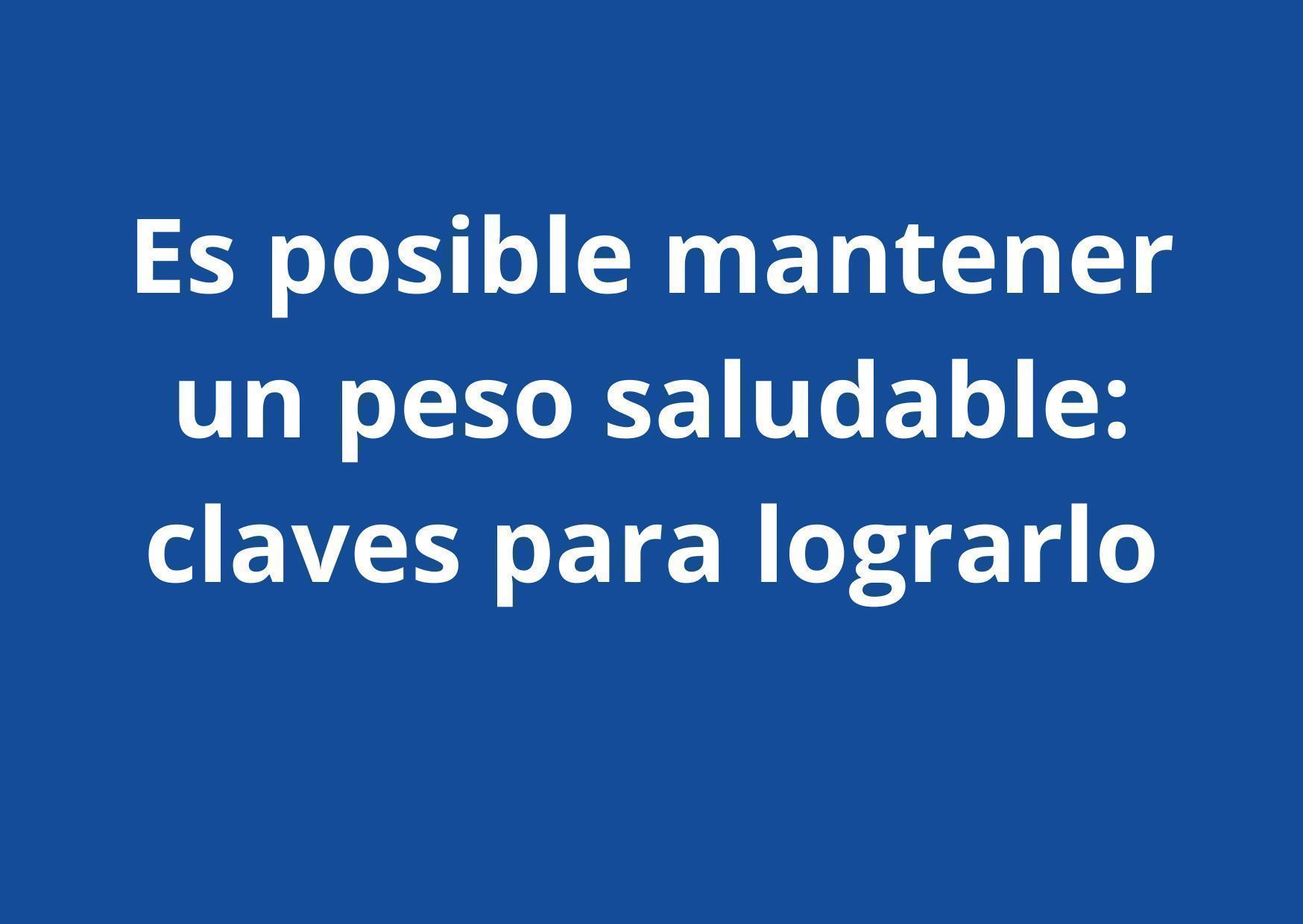 Claves para mantener un peso saludable