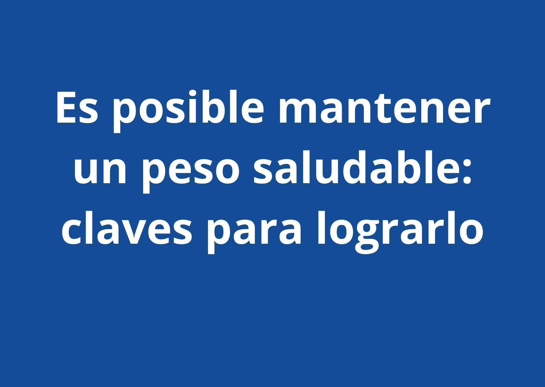 Claves para mantener un peso saludable